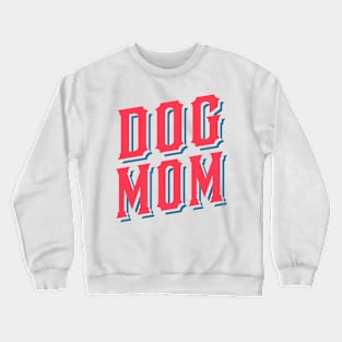 Dog Mom Crewneck Sweatshirt